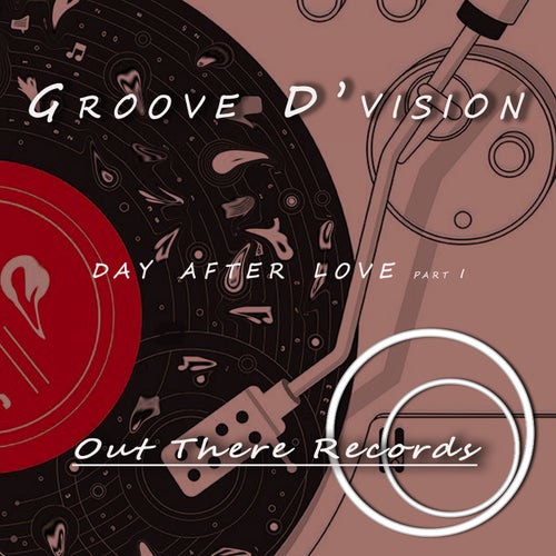 Groove D’vision – Day After Love, Part I [OTR180]